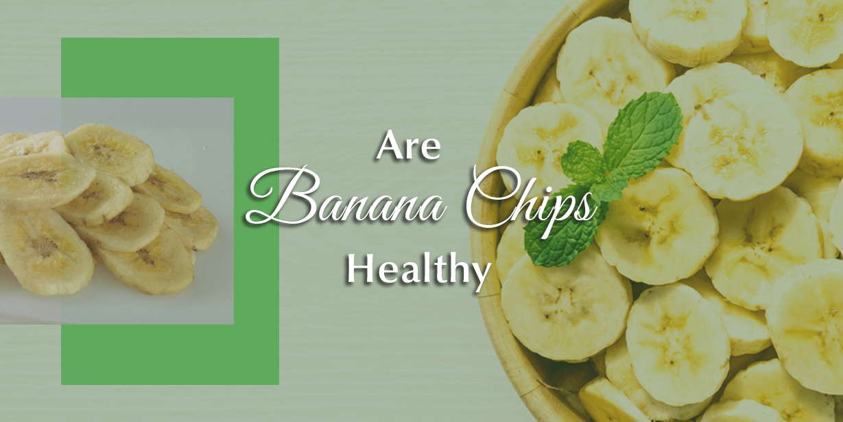 Are Banana Chips Healthy - Royce Food Corporation