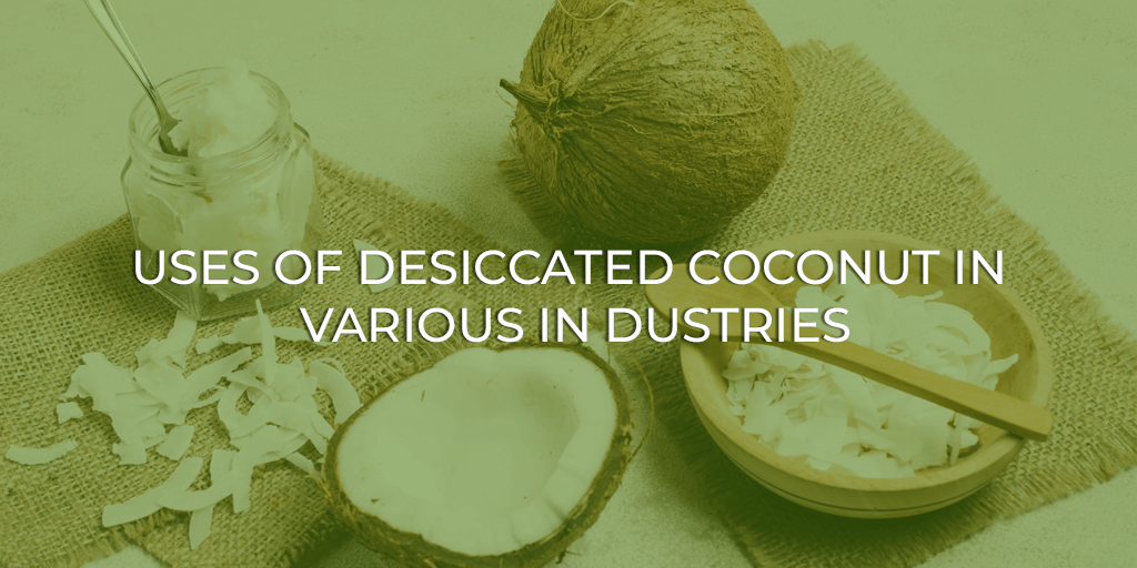 Uses of Desiccated Coconut in Various Industries