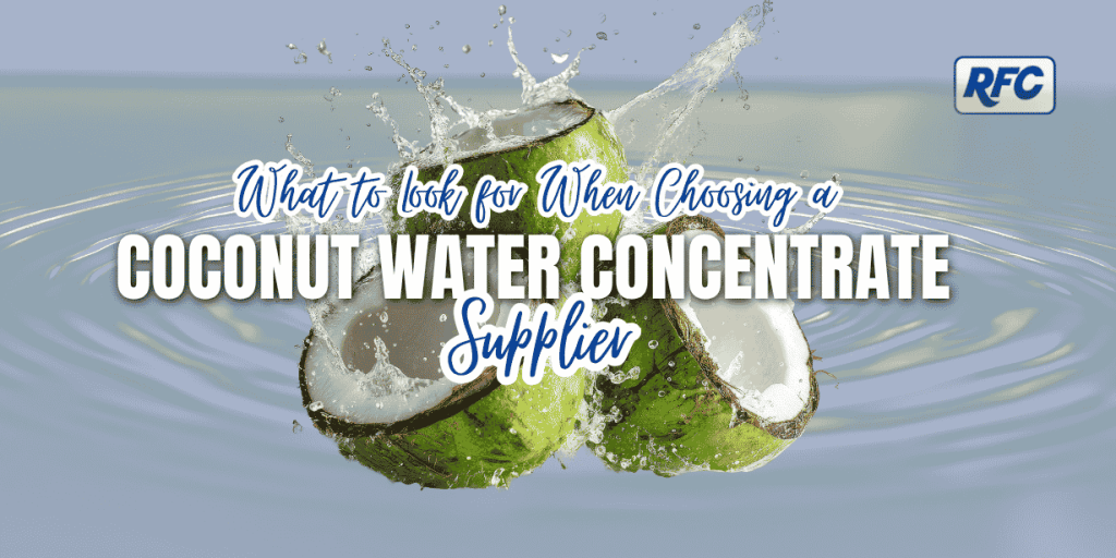 What to Look for When Choosing a Coconut Water Concentrate Supplier